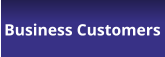 Business Customers